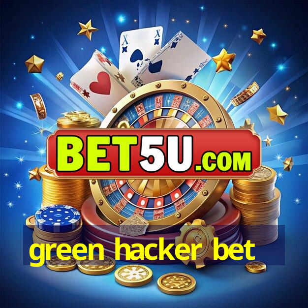 green hacker bet